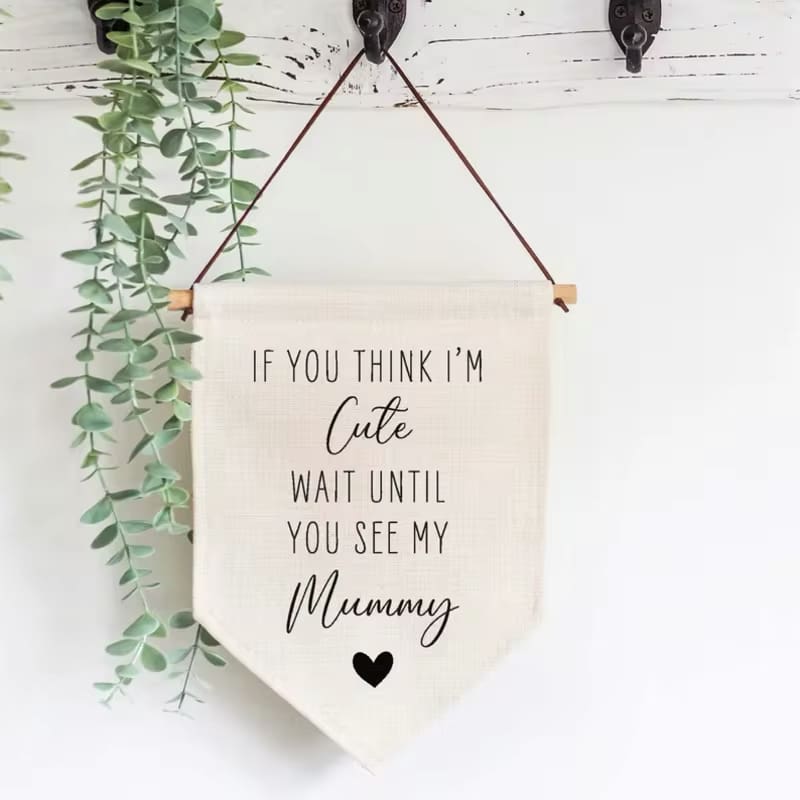 Personalised 'If You Think I'm Cute' Banner Sign